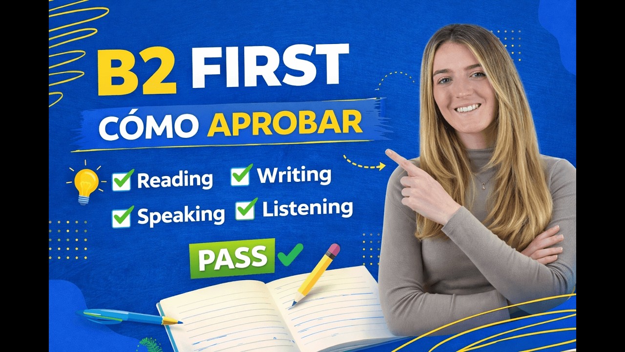 B2 First Cambridge: Partes del examen y consejos para aprobar