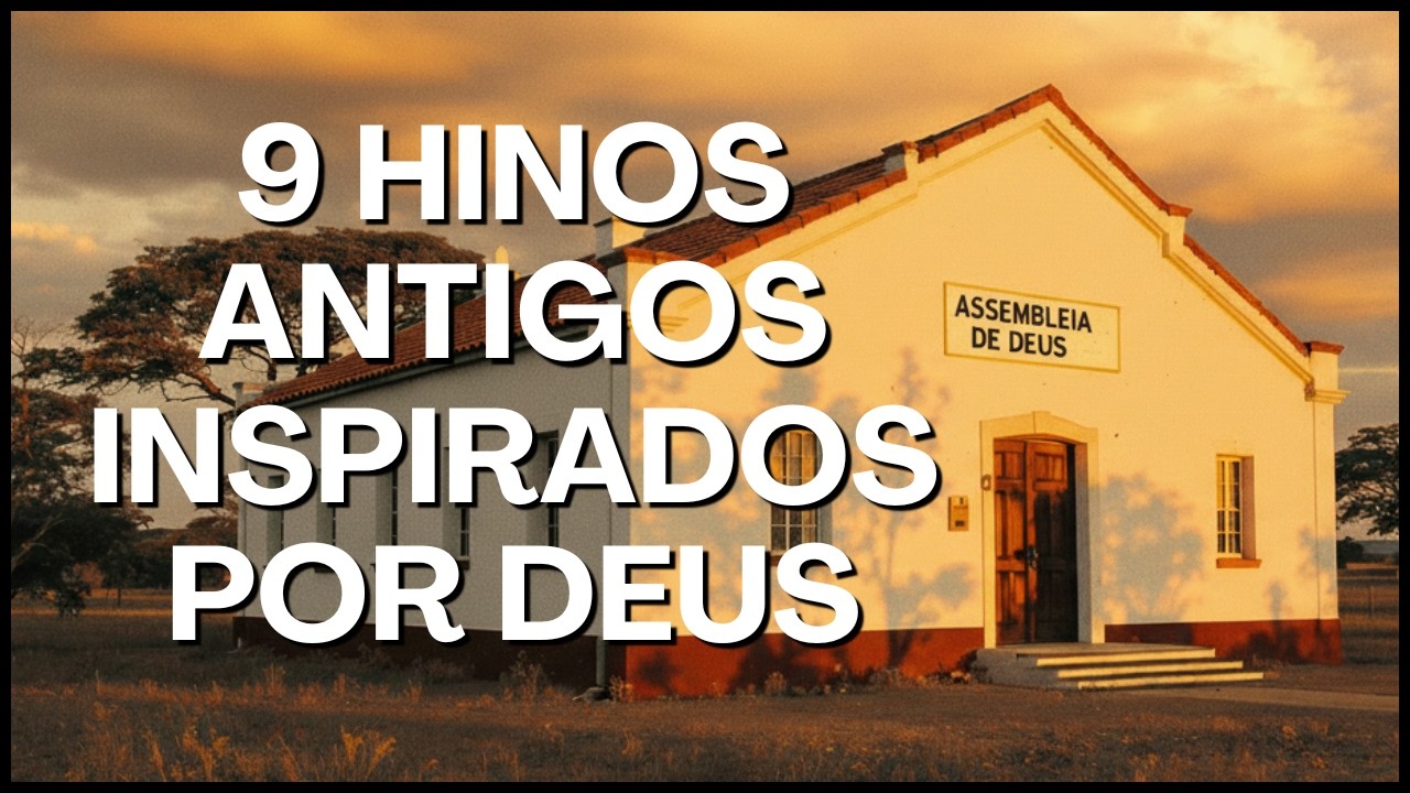 9 HINOS ANTIGOS INSPIRADOS POR DEUS QUE CONTINUAM TOCANDO CORAÇÕES ATÉ HOJE.