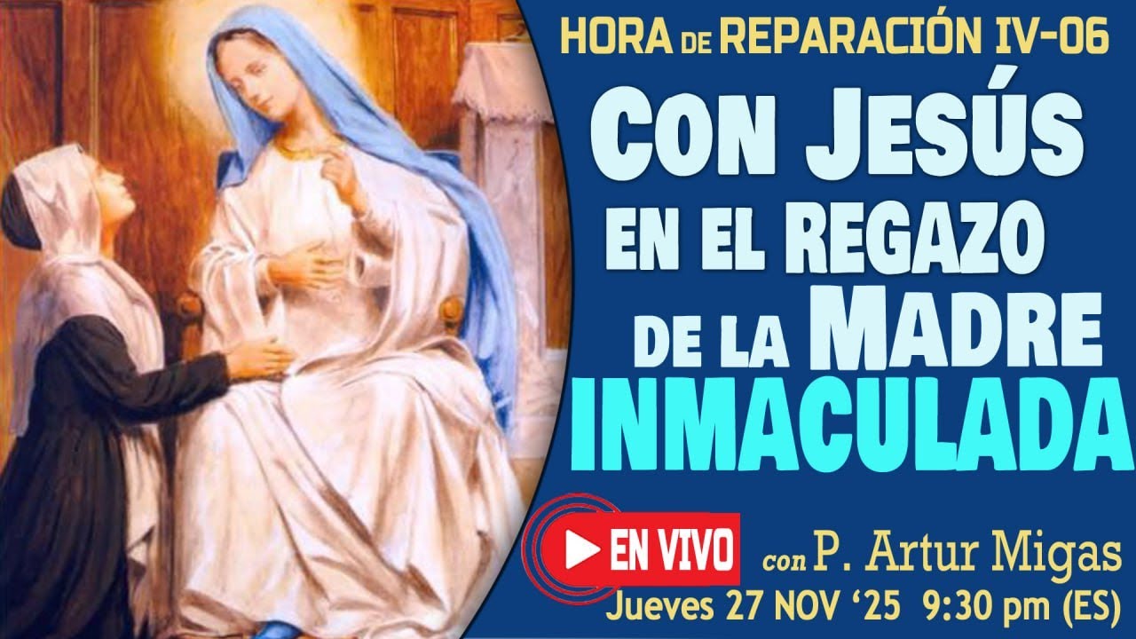 "Viendo a Jesús en la Eucartístia con Sta. Catalina Laboure" - HORA SANTA  P. Artur Migas 27-XI-2025