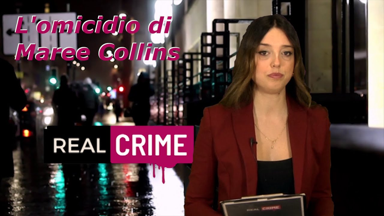 Real Crime - puntata 49 - L'omicidio di Maree Collins