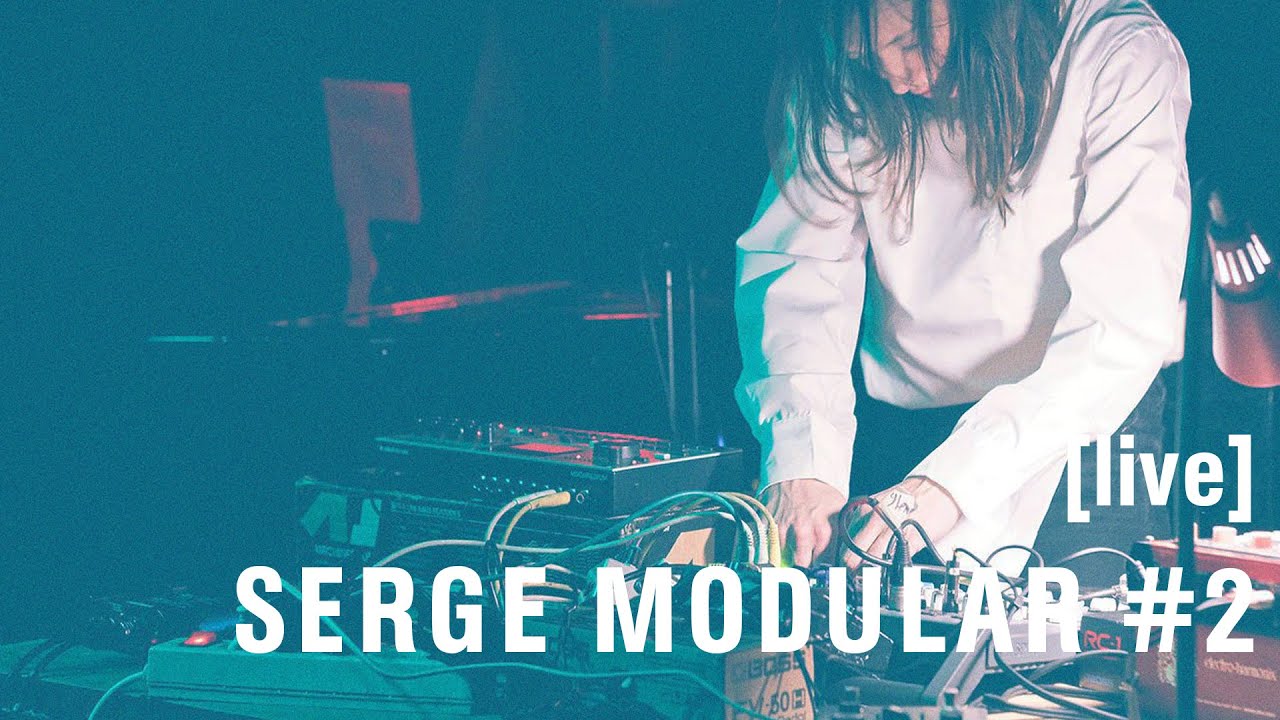 [LIVE] MARION CAMY-PALOU / SERGE MODULAR #2