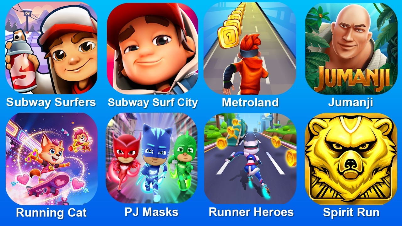 Subway Surf,Subway Surf City,Metroland,Jumanji,Running Cat,PJ Masks,Running Heroes,Spirit Run