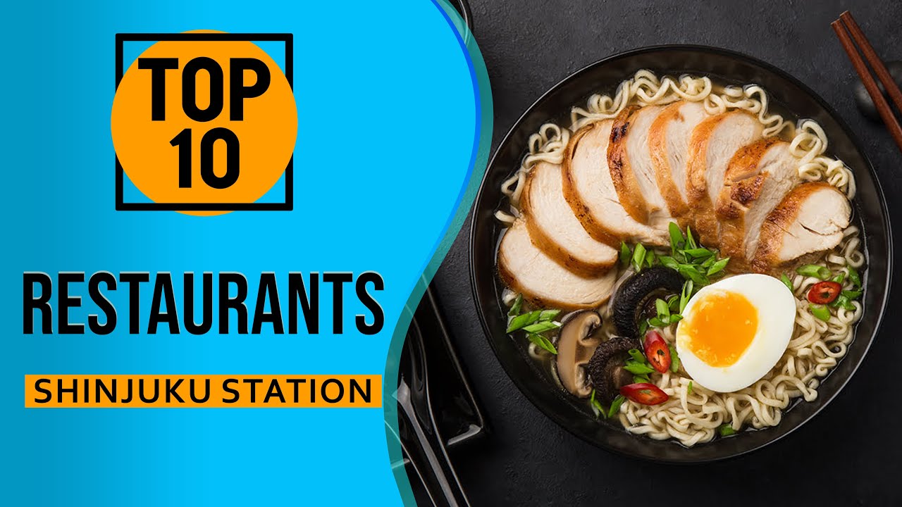 Top 10 Best Restaurants Near Shinjuku Station, Tokyo, Japan
