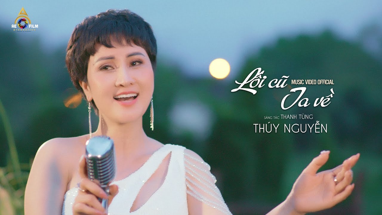 LỐI CŨ TA VỀ ( Thanh Tùng ) - THÚY NGUYỄN ( MV OFFICAL )