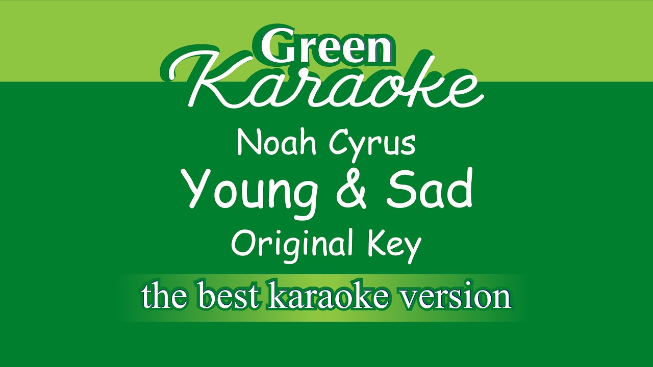 Noah Cyrus - Young & Sad (Karaoke)