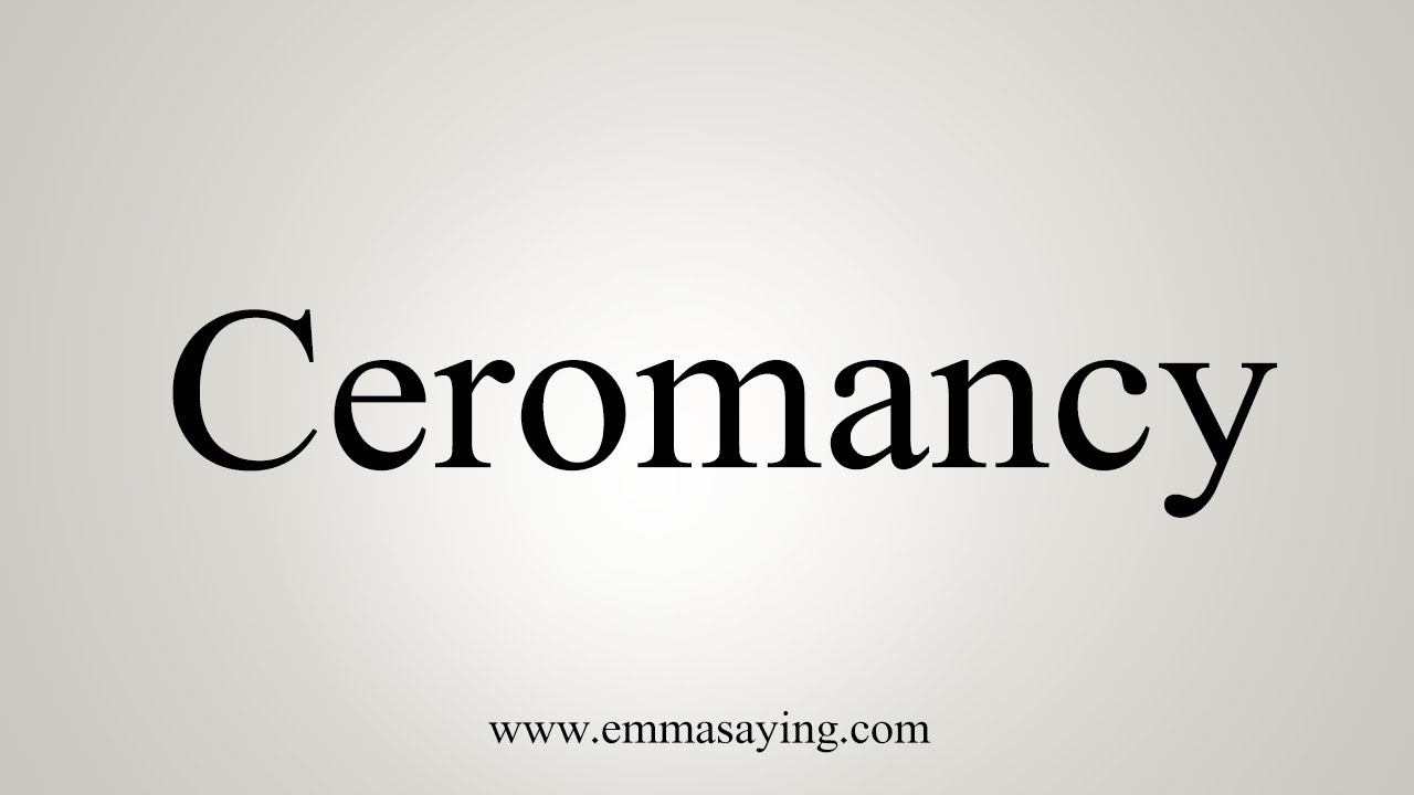 How To Say Ceromancy