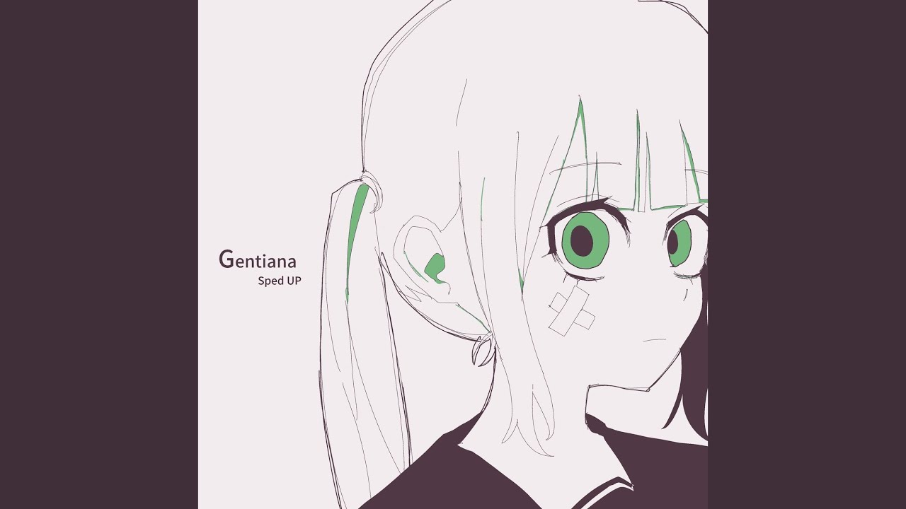ゲンチアナ (Sped UP)