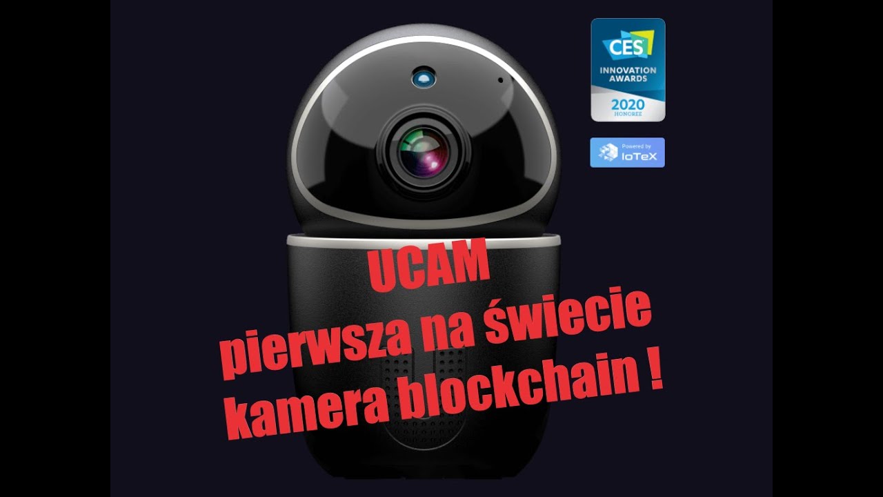 Ucam - Kamera bezpieczeństwa na blockchain Iotex