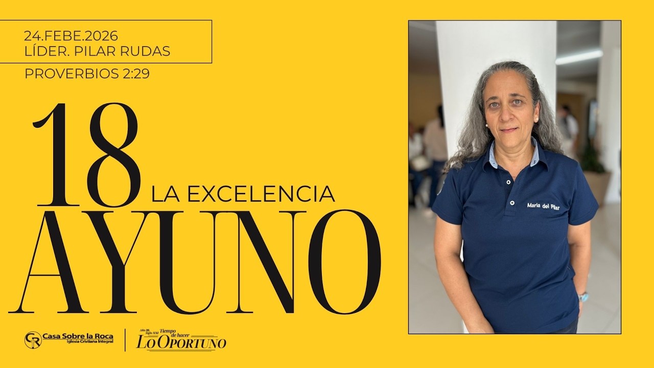 AYUNO 21 DÍAS | MARTES DÍA 18 - 24/FEBRERO/2026