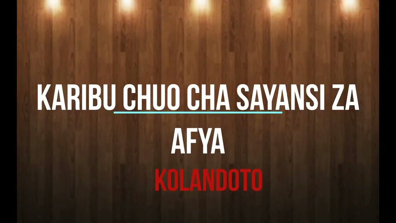 KARIBU CHUO CHA SAYANSI ZA AFYA KOLANDOTO