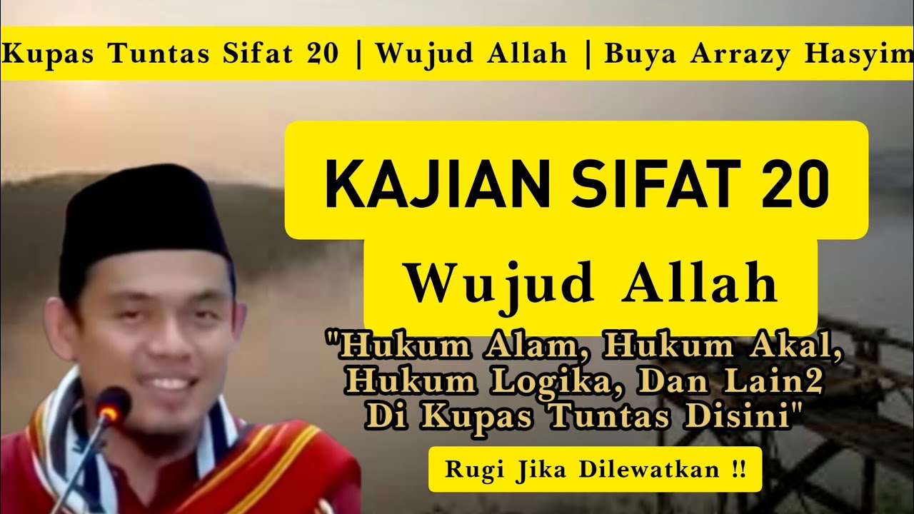 Kupas Tuntas Kajian Sifat 20 Tentang Wujud Allah - Abuya Arrazy Hasyim