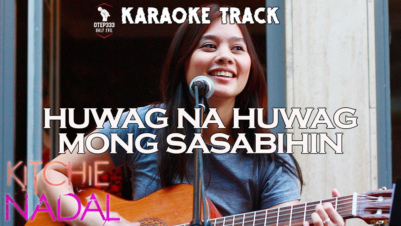 Kitchie Nadal | Huwag Na Huwag Mong Sasabihin 🎤HQ Karaoke🎤