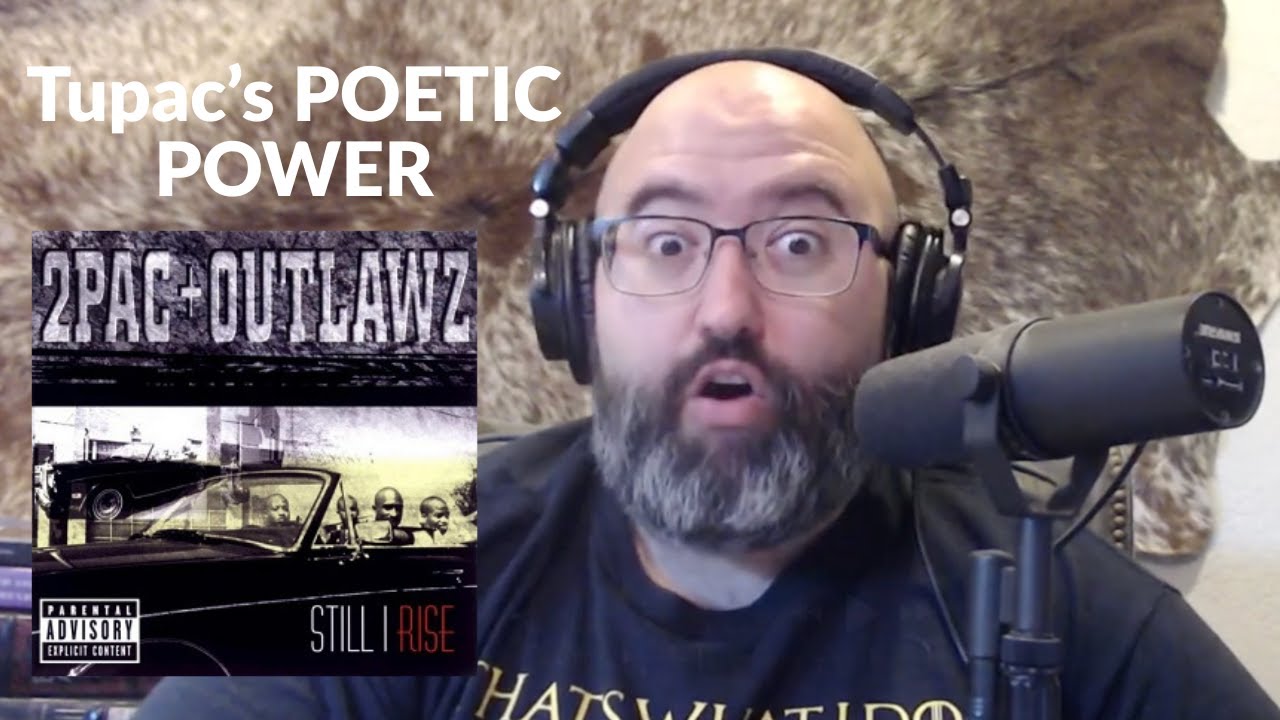 Tupac “Still I Rise” FIRST Reaction: From Maya Angelou to Rap Genius