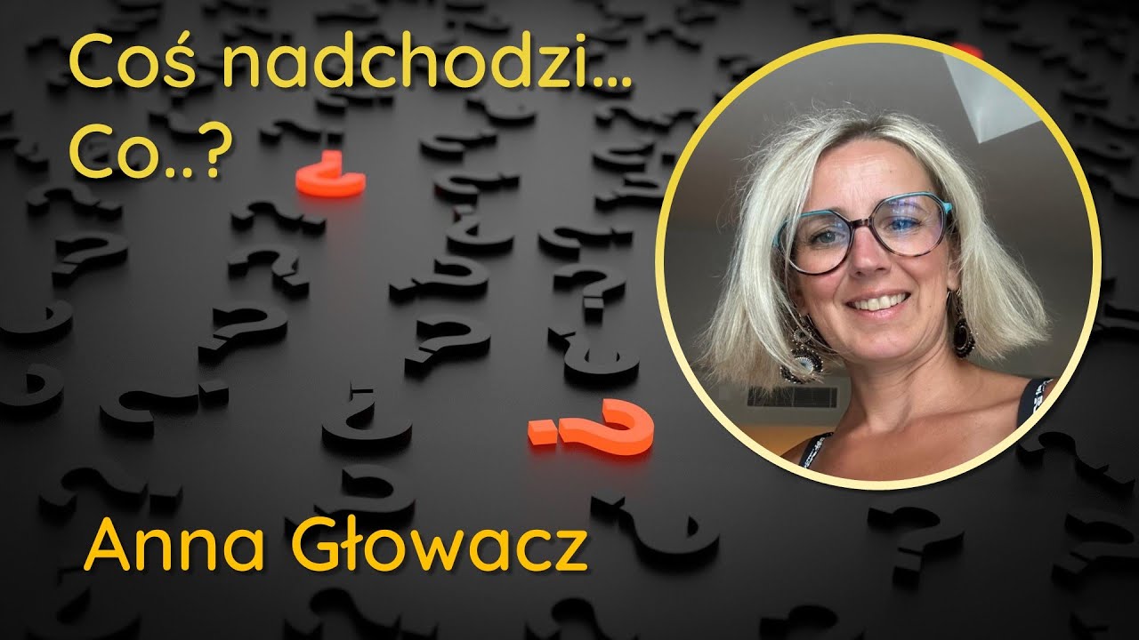 ANNA GŁOWACZ   Czuję coś się święci... Co..? (dla tych, kt&oacute;rzy jeszcze nie obejrzeli)