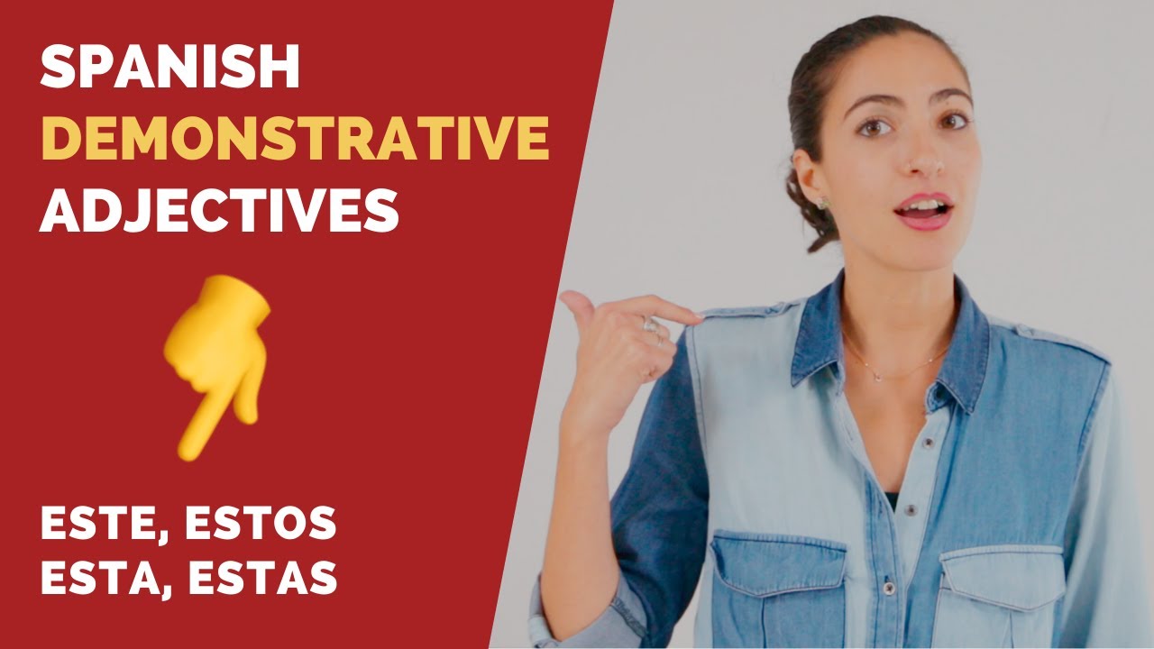 👉 Spanish DEMONSTRATIVE ADJECTIVES - Los adjetivos demostrativos [Level 1 - A1.1] #LearnSpanish