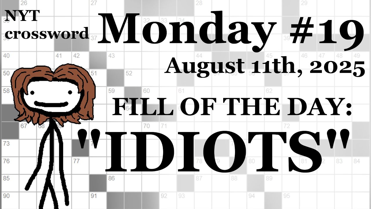 Monday, 8/11/25 (DOWNS ONLY ATTEMPT) -- NYT Crossword with Sam