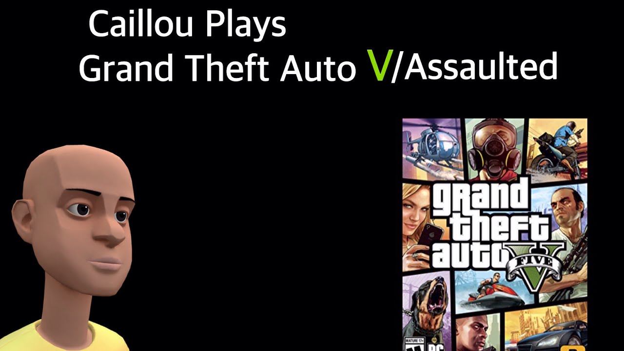 Caillou Plays Grand Theft Auto V/assaulted