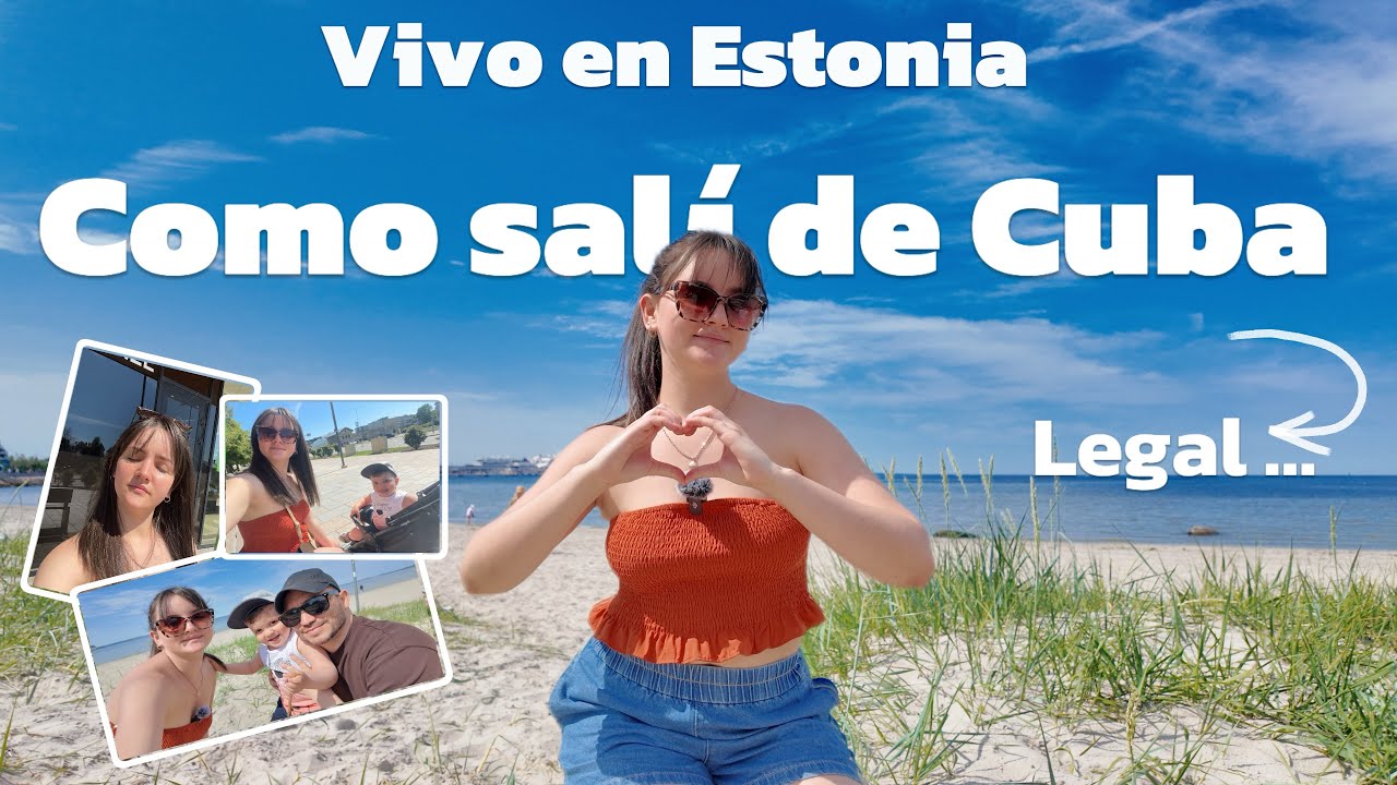 C&Oacute;MO logr&eacute; salir de CUBA 🇨🇺 y empezar una nueva vida en ESTONIA 🇪🇪