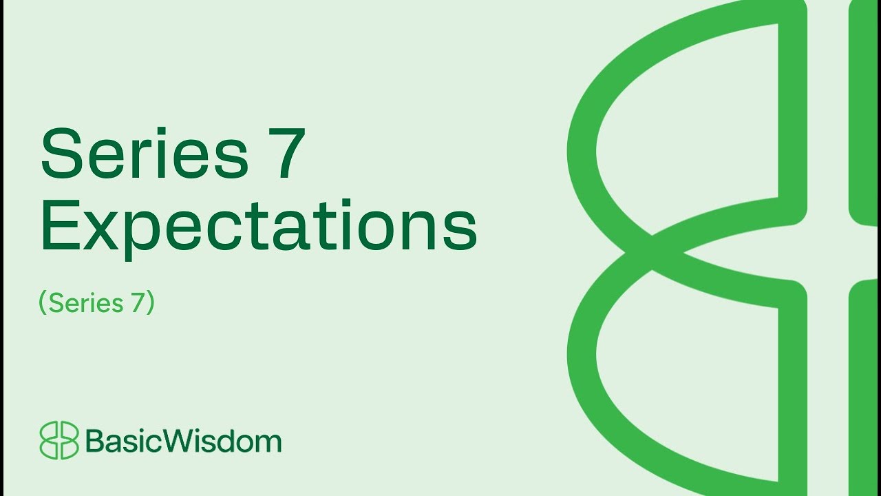 Basic Wisdom Podcast Ep. 2 - What to expect on the Series 7 exam