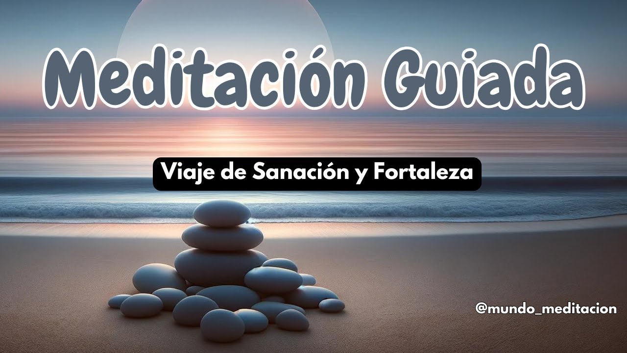 Meditación Guiada : Viaje de Sanación y Fortaleza