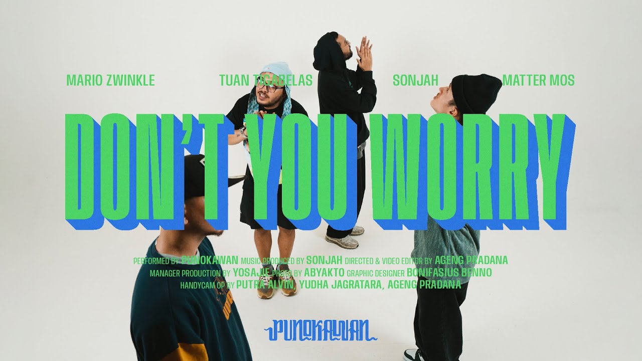 Punokawan - Don't You Worry (official music video)