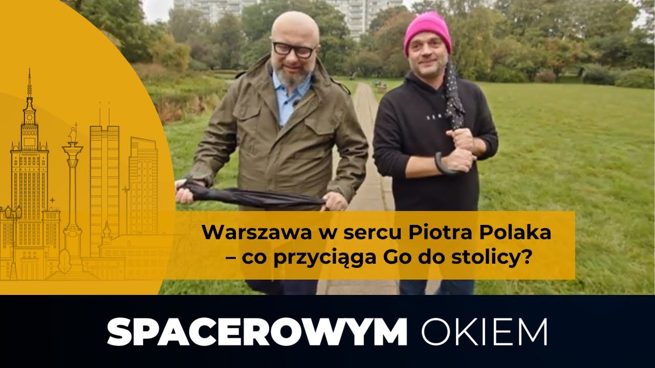 Spacerowym okiem: Piotr Polak