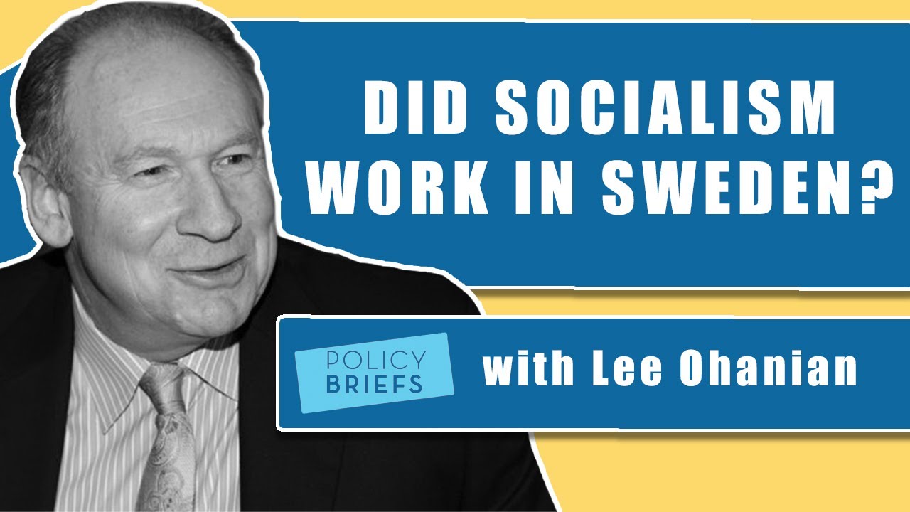 Lee Ohanian on Sweden's Experiment with Socialism | Policy Briefs