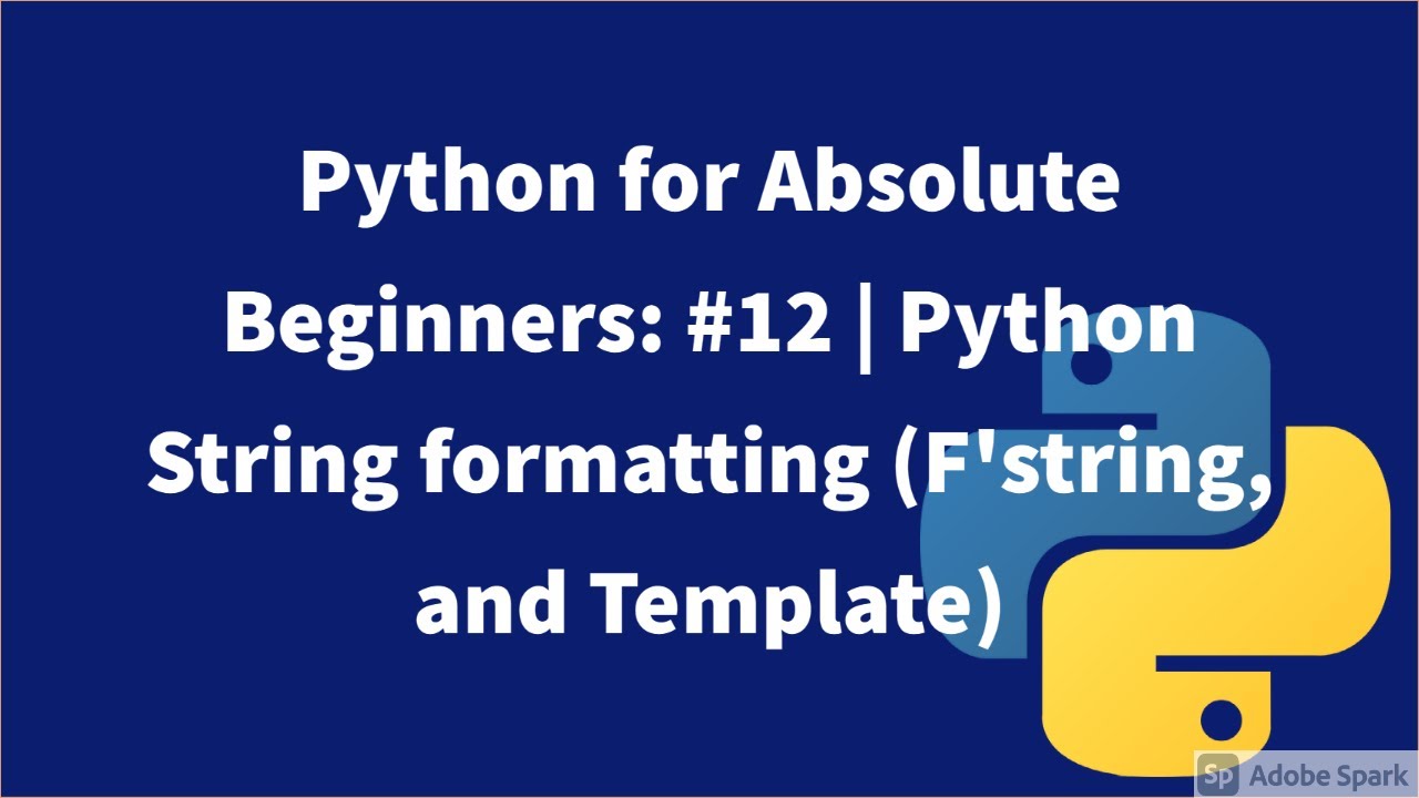 Python for Absolute Beginners: #12 |  Python String formatting (F'string, and Template)