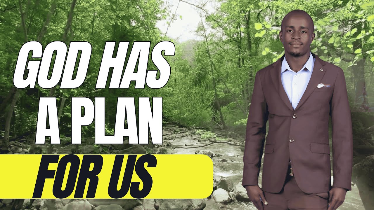 GOD HAS A PLAN FOR US || WILLIAM ATEMA