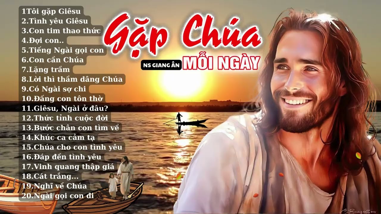 ALBUM GẶP CHÚA MỖI NGÀY..Những Ca Khúc Như Nghe Được Tiếng Chúa Nói Trong Tâm Hồn..