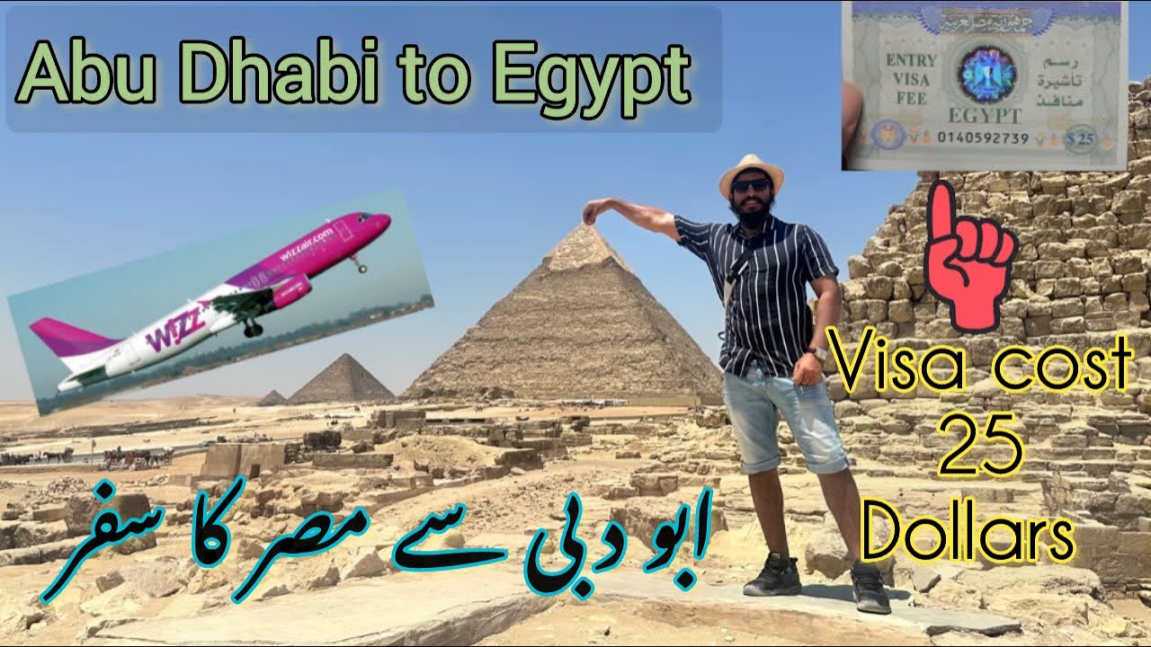 Dubai to Egypt Travel visa from Abu Dhabi to Egypt costs $25 vizz air #egyptmuseum
