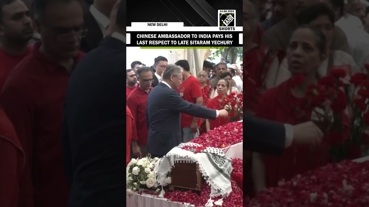 Chinese Ambassador to India Xu Feihong pays last respect to late CPI(M) Gen Secy Sitaram Yechury