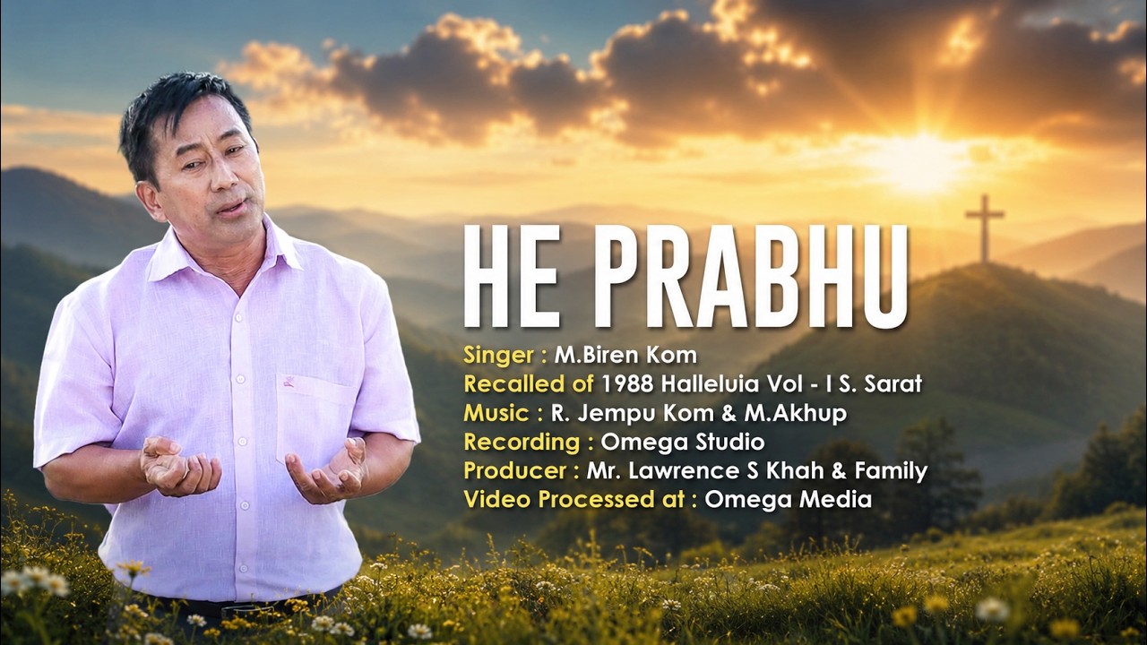 He Prabhu - M Biren Kom | Official Manipuri Gospel Music Video 2026