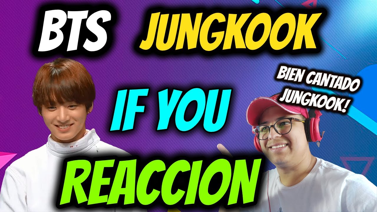 BTS - Jungkook If You REACCION! | Reaccionando a BTS