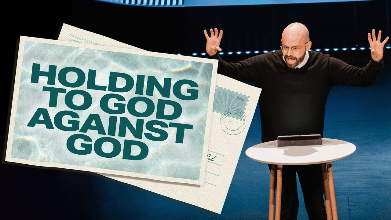 Holding to God Against God | Trinity Church Kelowna | July 27, 2025