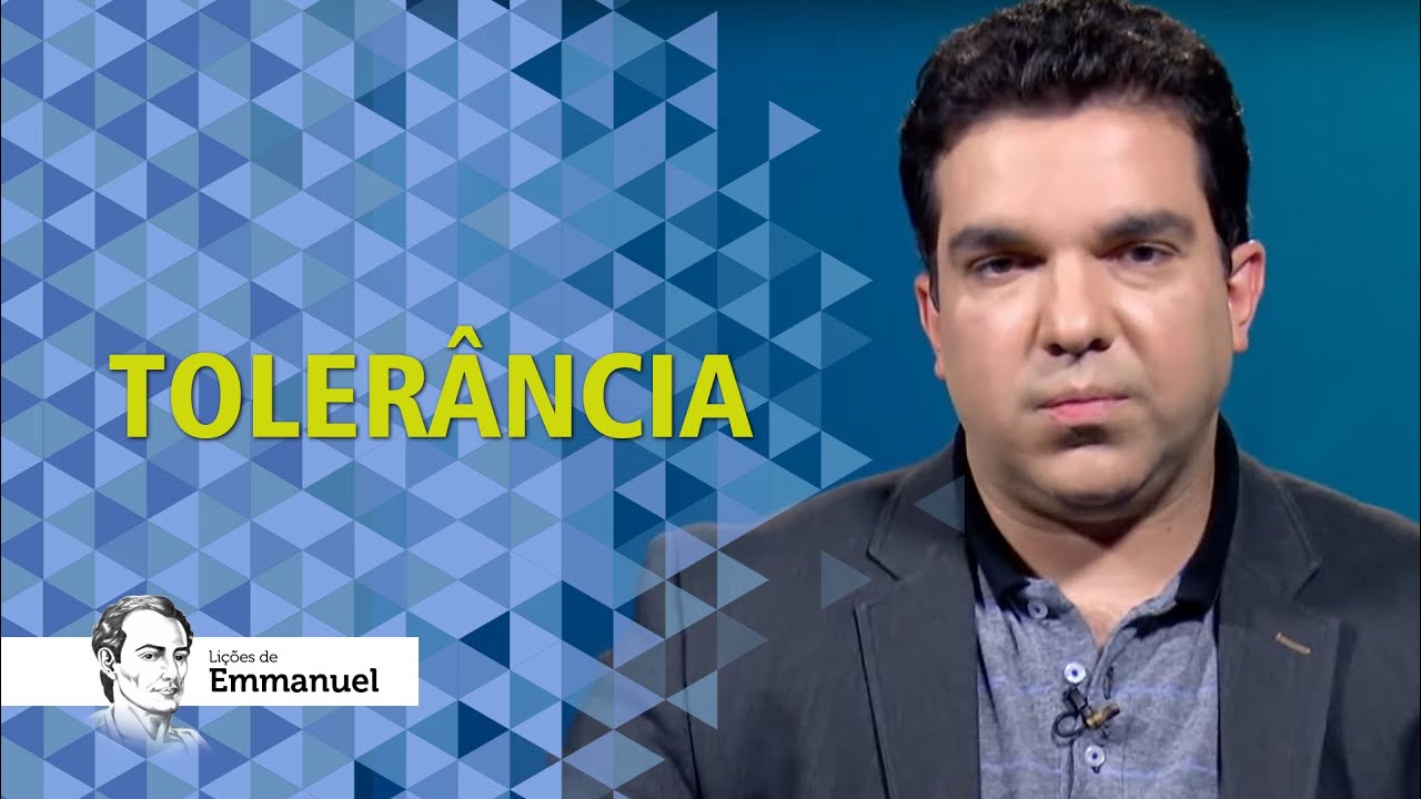 Tolerância - Lições de Emmanuel