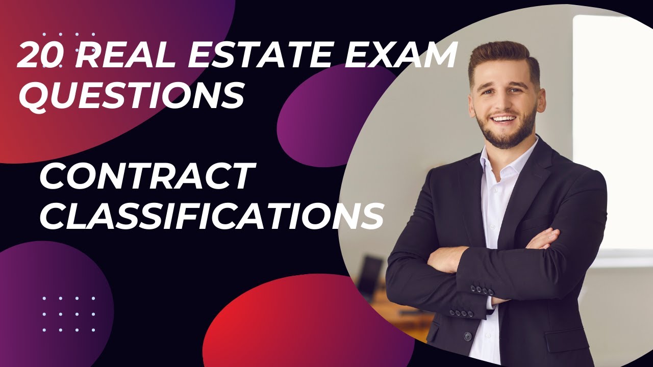 20 Real Estate Exam Questions On Contract Classification - You need to know this to pass your exam!