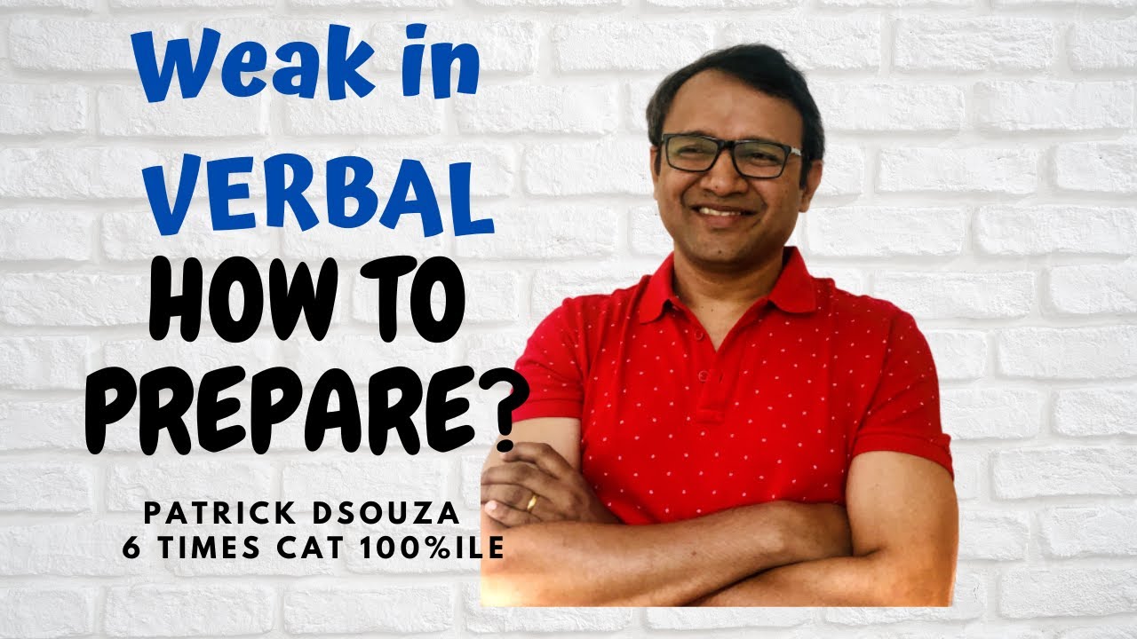 Weak in Verbal - How to prepare? | CAT | Patrick Dsouza | 6 times CAT 100%iler