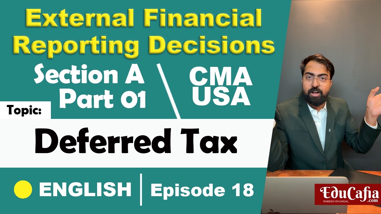 Deferred Tax| External Financial Reporting Decisions | Section A| CMA USA | Part 1 | Episode 18