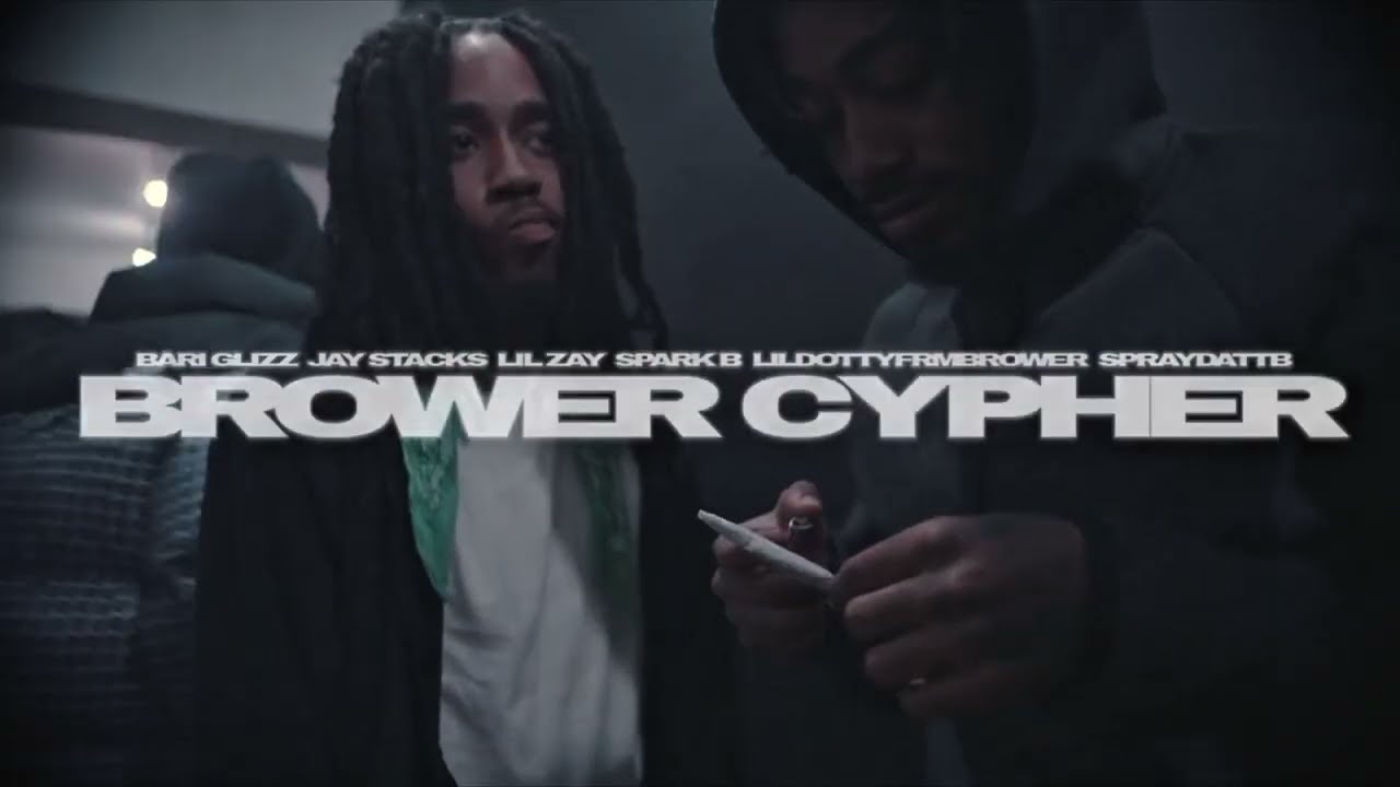 Bari Glizz x Jay Stacks x Lil Zay x Spark B x LilDottyFrmBrower x SpraydattB - Brower Cypher