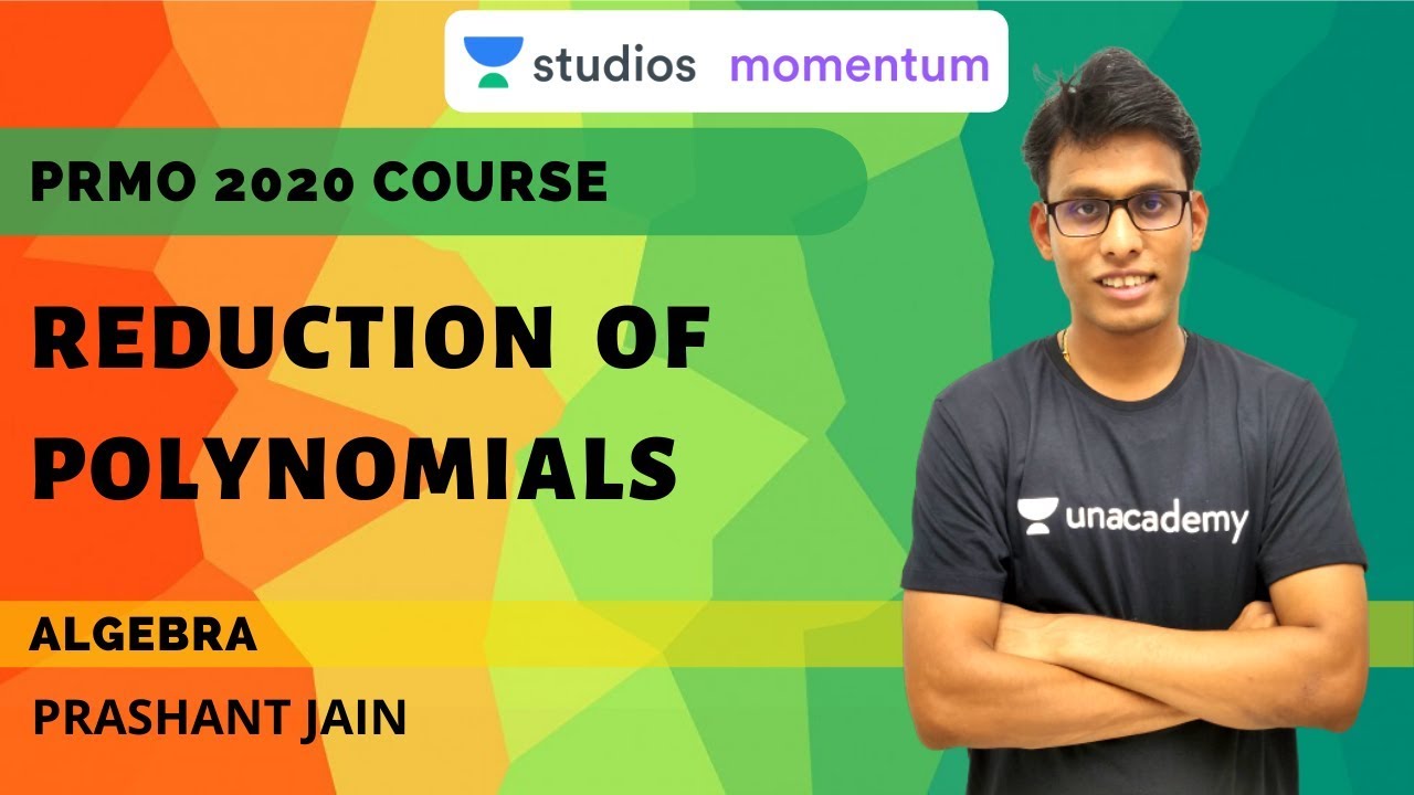 Reduction of Polynomials | Algebra | PRMO 2020 Course | Prashant Jain