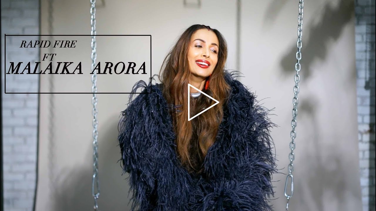 RAPID FIRE WITH MALAIKA ARORA