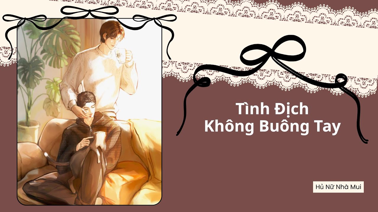 [Truyện Audio Đam Mỹ] [FULL] Tình Địch Không Buông Tay