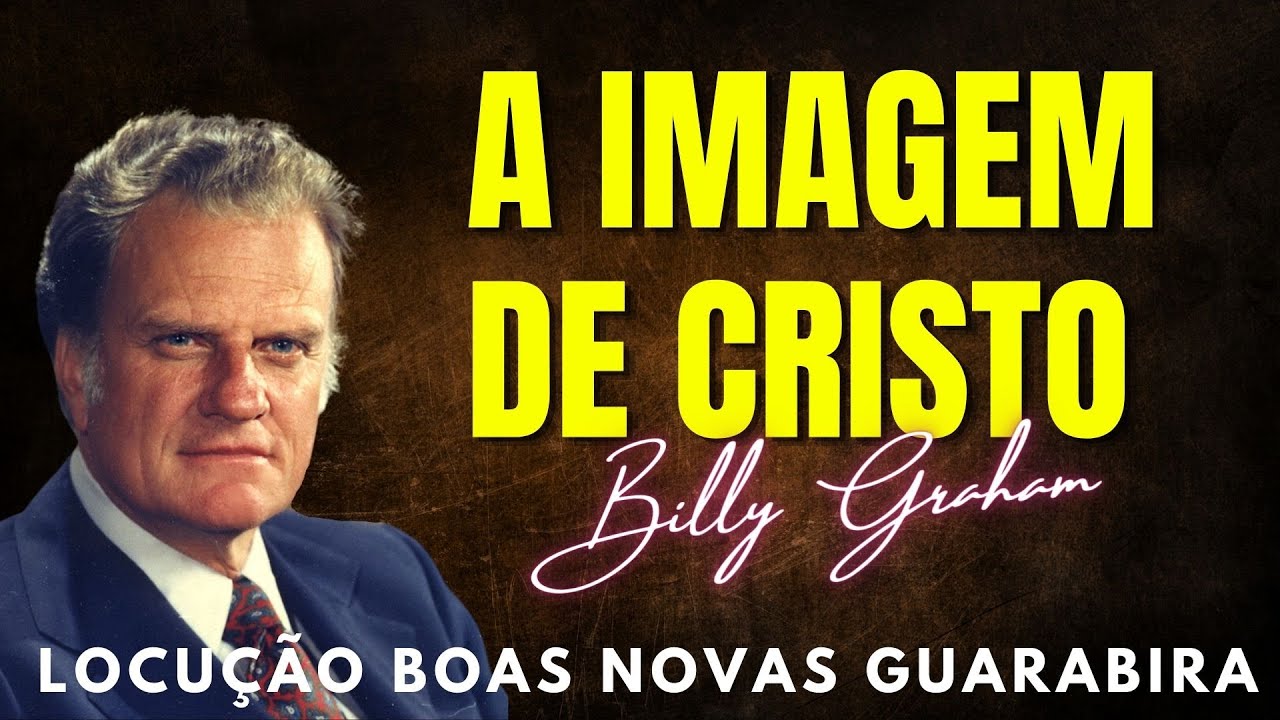 A IMAGEM DE CRISTO - Billy Graham Clássicos. Dublado em Português.