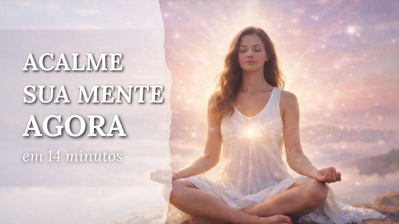 Acalme a Mente Agora | Meditação Guiada para Ansiedade e Pensamentos Negativos (14 Minutos)