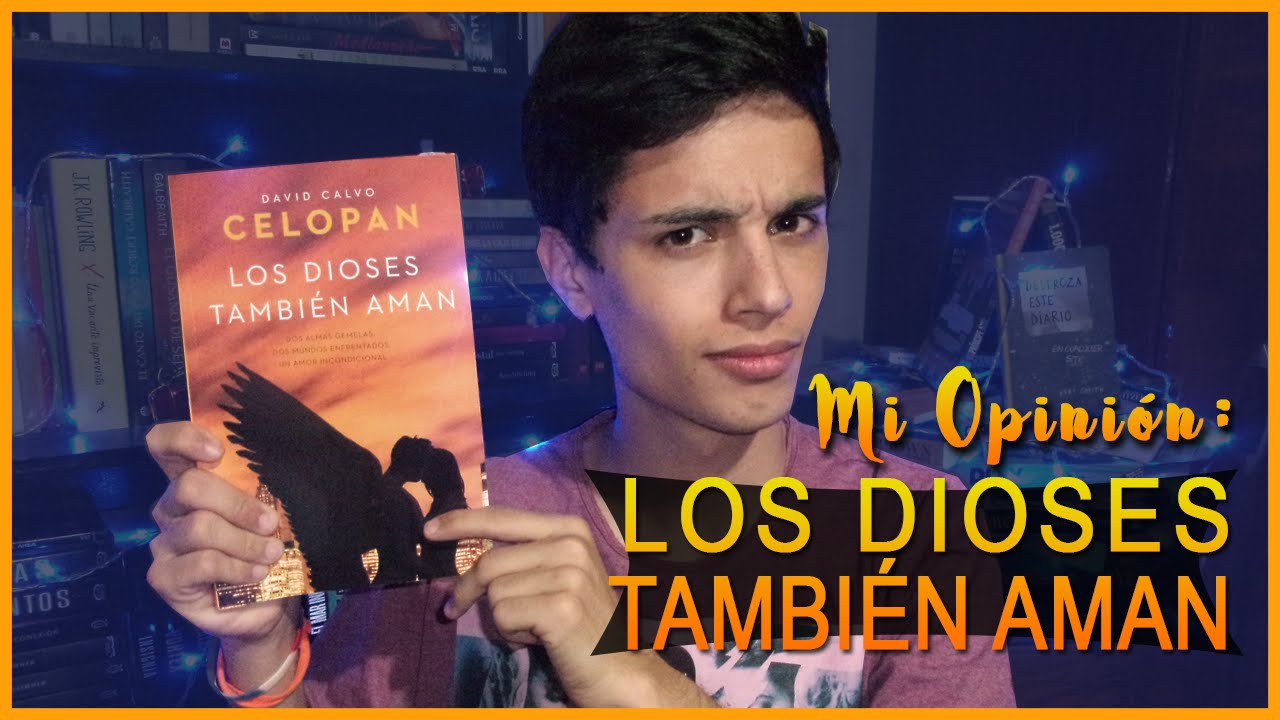 Los dioses tambi&eacute;n aman | Celopan (David Calvo) | Rese&ntilde;a