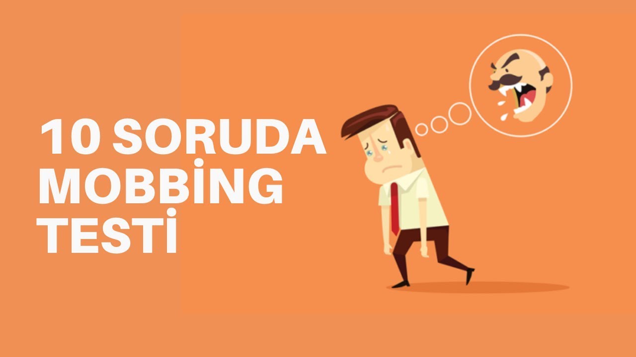 MOBBİNG YAŞIYOR OLABİLİR MİSİN? MOBBİNG TESTİ