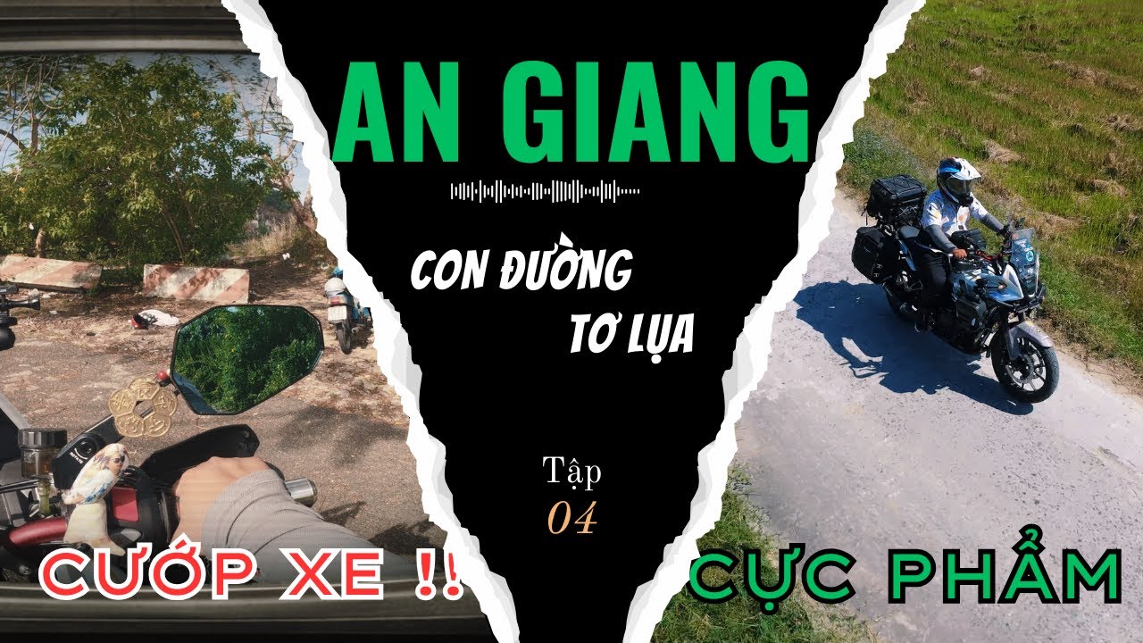Phượt An Giang #4: Trộm Xe, Lạc Lối & Khám Phá Con Đường Tơ Lụa Tuyệt Đẹp