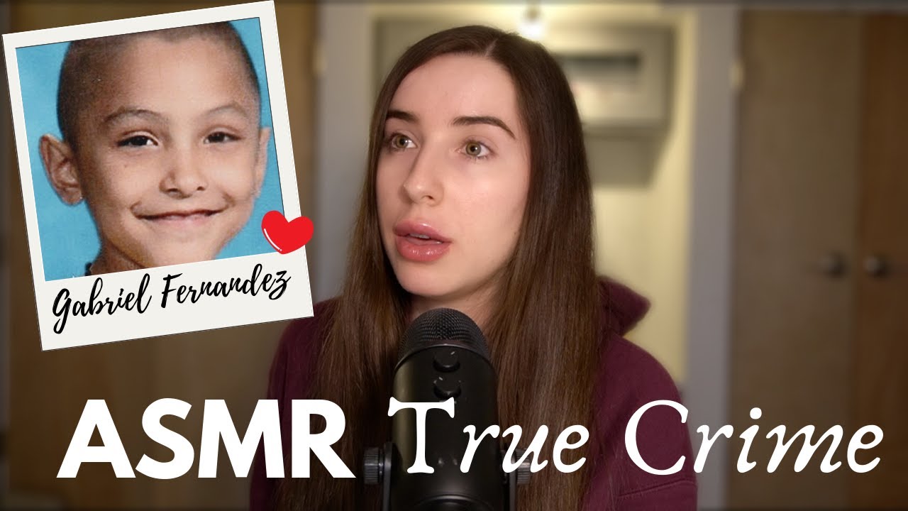 ASMR True Crime: The Trials of Gabriel Fernandez