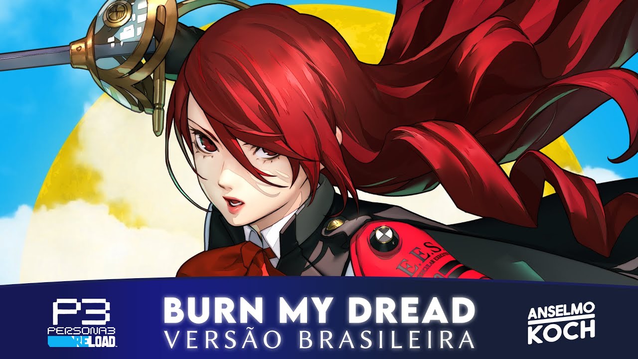 PERSONA 3 RELOAD - BURN MY DREAD (Versão Brasileira) ft. @GeovanaSalem